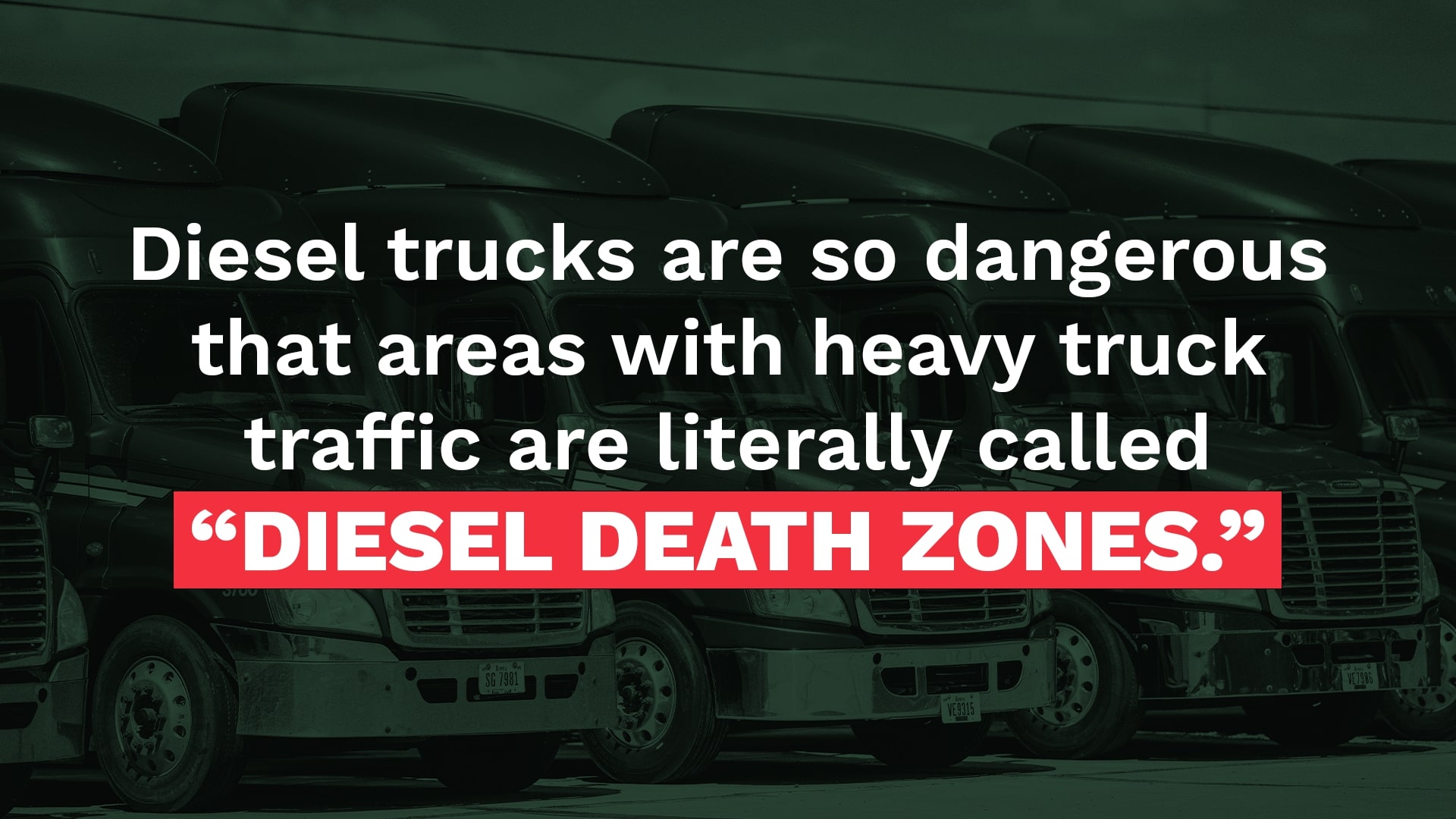 Evergreen quote: Diesel trucks are so dangerous that areas with heavy truck traffic are literally called 