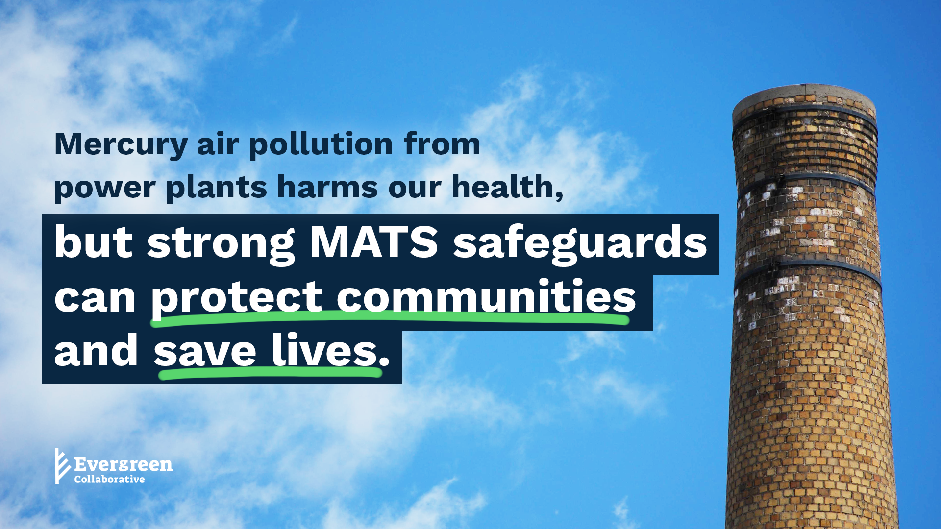 Text: Mercury air pollution from power plants harms our health, but strong MATS safeguards can protect communities and save lives. Photo: weathered power plant smoke stack and a bright blue sky.
